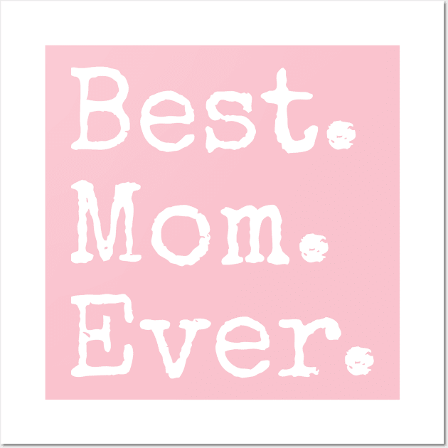 Family shirt, Best Mom Ever, Gift and Decor Idea Wall Art by Parin Shop